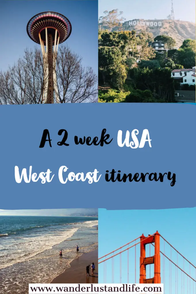 A detailed guide to planning a 2 week West Coast USA itinerary. Including the best cities to visit, where to stay, and getting from the airport. So read on for a comprehensive USA West Coast itinerary. #wanderlustandlife #usa 