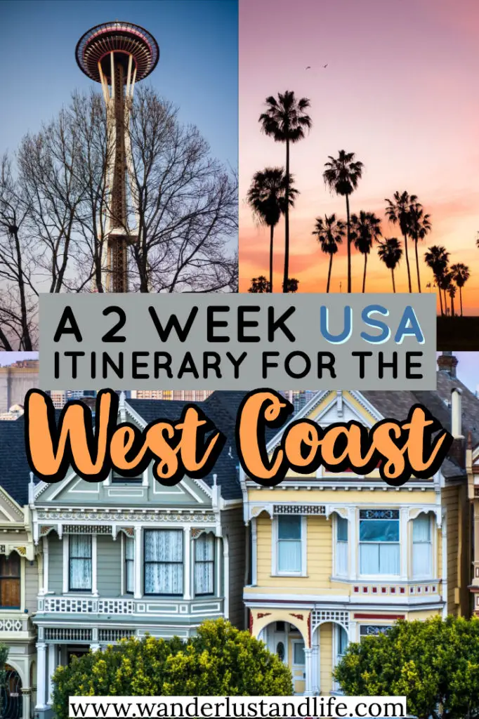 A detailed guide to planning a 2 week West Coast USA itinerary. Including the best cities to visit, where to stay, and getting from the airport. So read on for a comprehensive USA West Coast itinerary. #wanderlustandlife #usa 