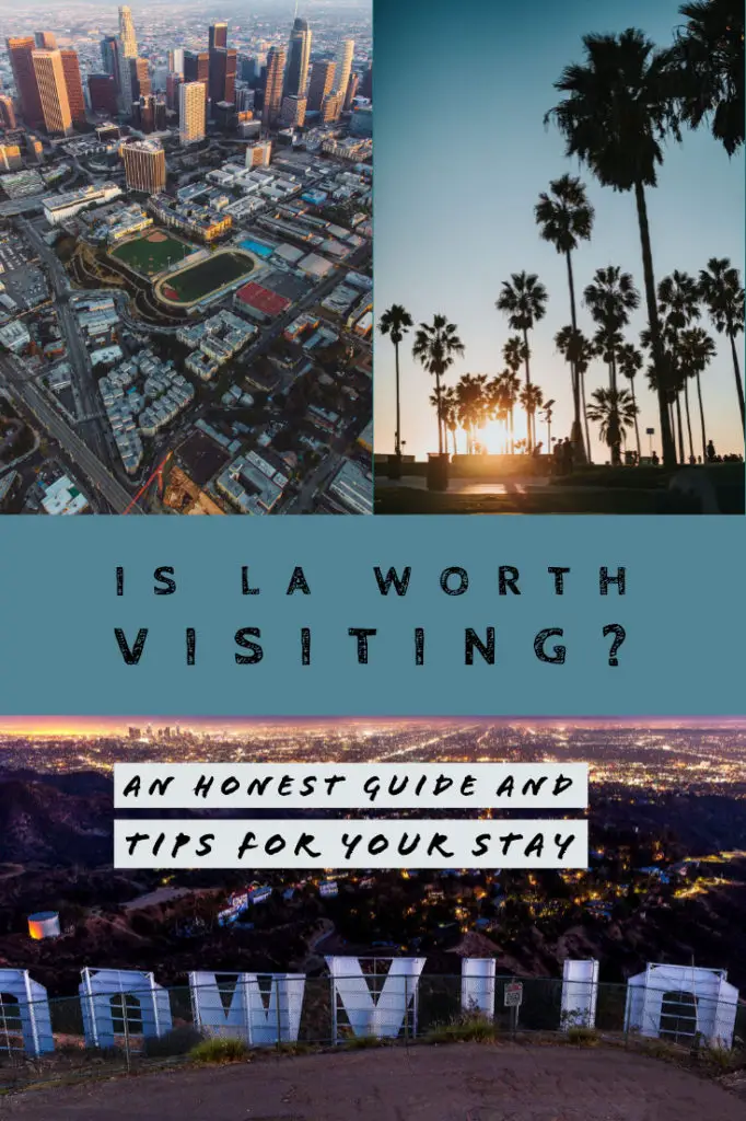 Is LA worth visiting? An honest guide to the city #LA #USA #wanderlustandlife