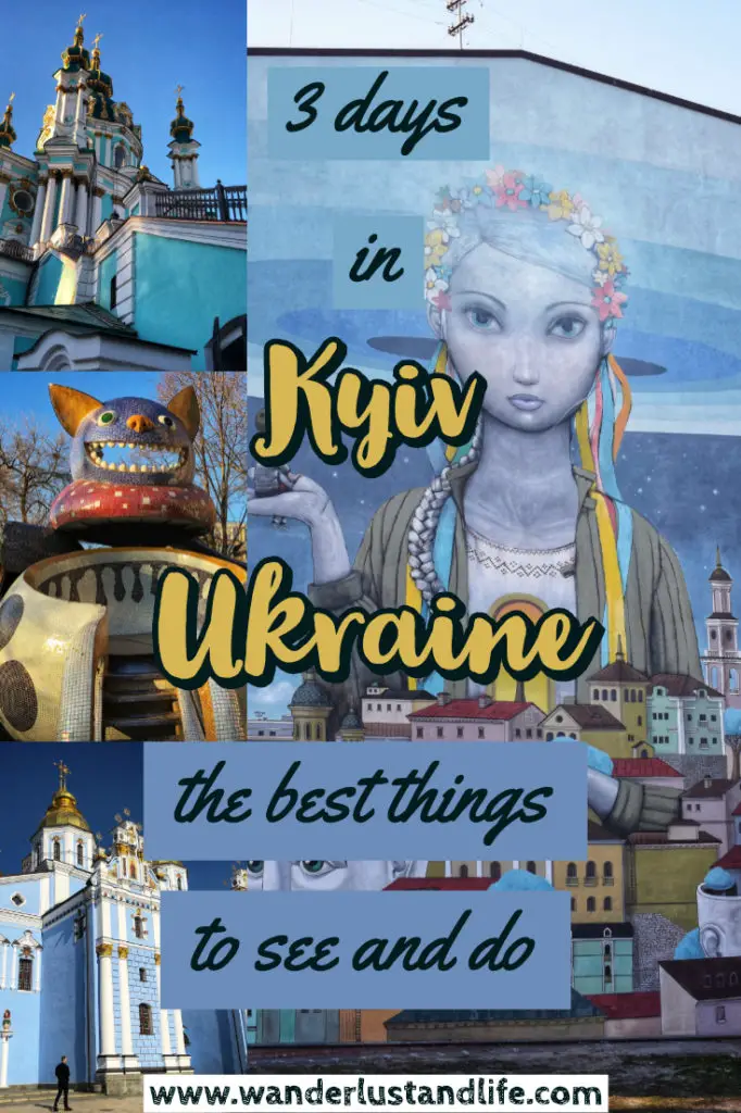 3 days in Kyiv- There are so many things to do in Kyiv from visiting the city's colourful churches to indulging in some incredible food. We have come up with this 3 day Kyiv itinerary to help you plan your own trip to the city including how much money you will need, where to stay, and the best attractions in Kyiv. #wanderlustandlife #Kyiv #Ukraine